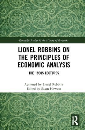 Lionel Robbins on the Principles of Economic Analysis | 1:a upplagan