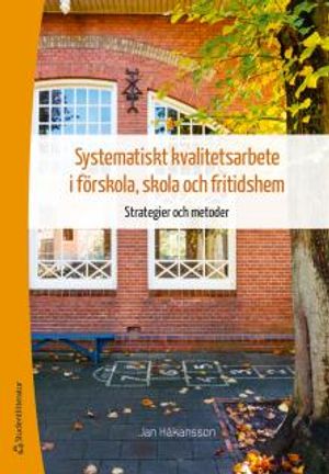 Systematiskt kvalitetsarbete i förskola, skola och fritidshem |  2:e upplagan