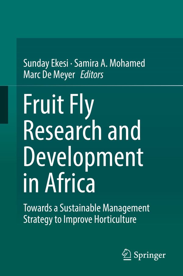 Fruit Fly Research and Development in Africa - Towards a Sustainable Management Strategy to Improve Horticulture | 1:a upplagan