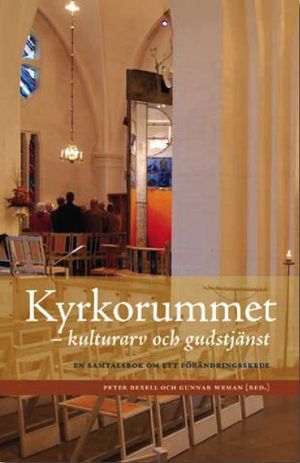 Kyrkorummet : kulturarv och gudstjänst