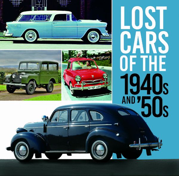 Lost Cars of the 1940s and '50s | 0:e upplagan