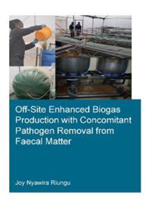 Off-Site Enhanced Biogas Production with Concomitant Sludge Hygienisation of Faecal Matter | 1:a upplagan