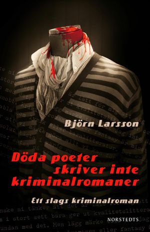 Döda poeter skriver inte kriminalromaner : ett slags kriminalroman | 1:a upplagan