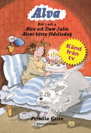 Alva och Dum-Julia ; Alvas bästa födelsedag | 1:a upplagan