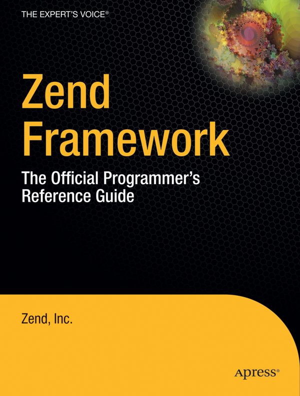 Zend Framework: The Official Programmer rsquo;s Reference Guide | 1:a upplagan