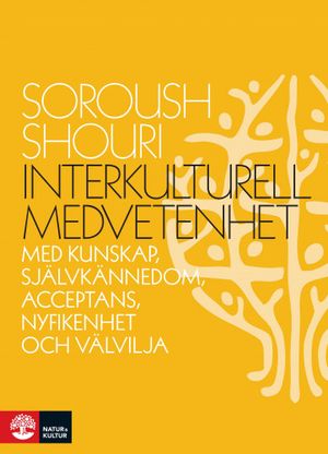 Interkulturell medvetenhet : Med kunskap, självkännedom, acceptans, nyfiken | 1:a upplagan