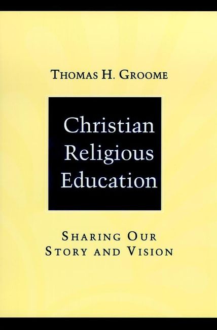 Christian Religious Education: Sharing Our Story and Vision | 1:a upplagan
