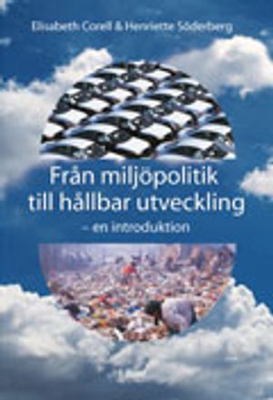 Från miljöpolitik till hållbar utveckling: En introduktion | 1:a upplagan