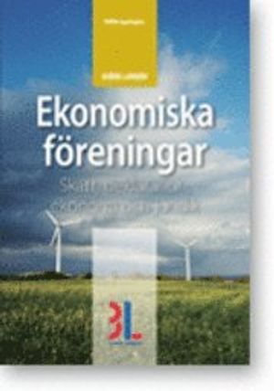 Ekonomiska föreningar : skatt, deklaration, ekonomi och juridik | 1:a upplagan