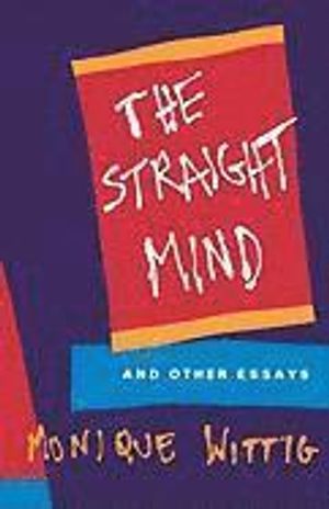 "The Straight Mind" and Other Essays