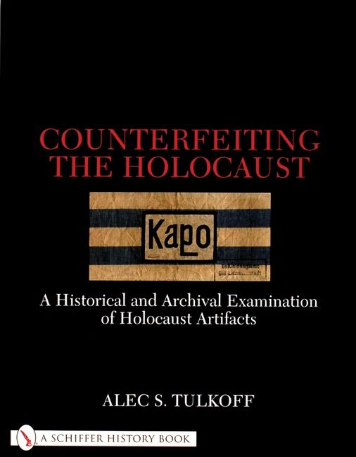 Counterfeiting the holocaust - a historical and archival examination of hol | 0:e upplagan