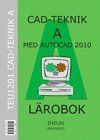 CAD-teknik A med AutoCAD 2010 - Lärobok