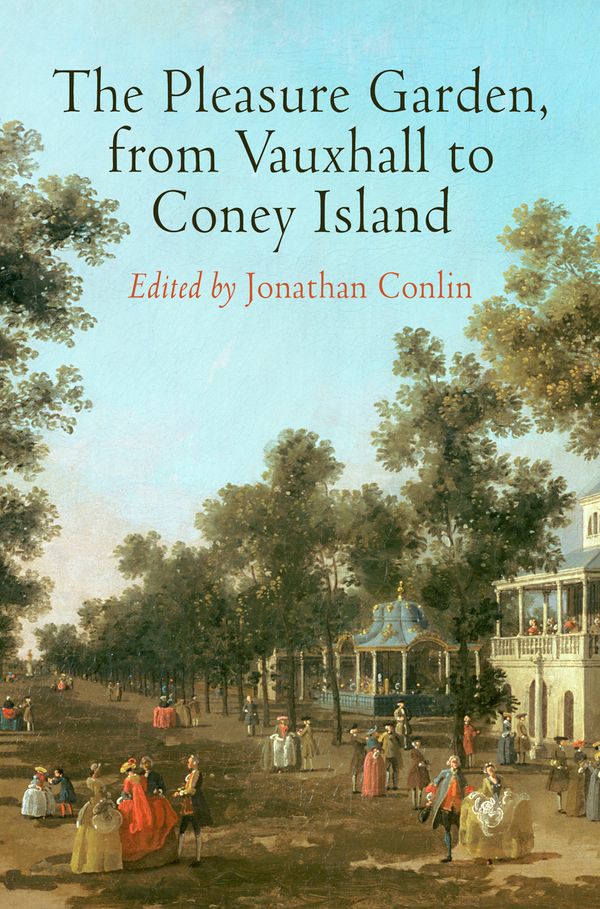 The Pleasure Garden, from Vauxhall to Coney Island | 0:e upplagan