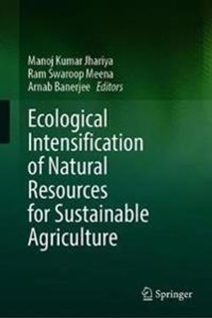 Ecological Intensification of Natural Resources for Sustainable Agriculture | 1:a upplagan