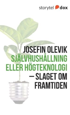 Sja?lvhusha?llning eller ho?gteknologi – slaget om framtiden