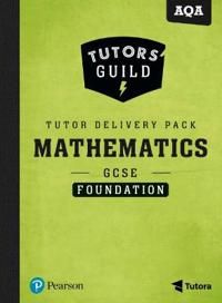 Tutors' Guild AQA GCSE (9-1) Mathematics Foundation Tutor Delivery Pack | 0:e upplagan
