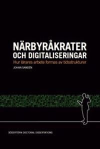 Närbyråkrater och digitaliseringar : Hur lärares arbete formas av tidsstrukturer | 1:a upplagan