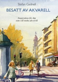 Besatt av Akvarell : Inspiration för dig som vill måla akvarell | 0:e upplagan