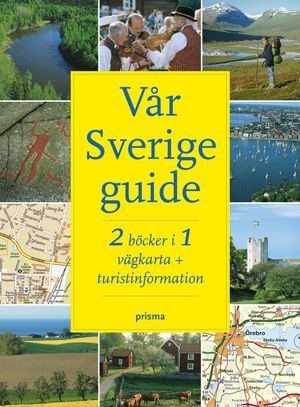 Vår Sverigeguide : 2 böcker i 1 : vägkarta + turistinformation | 21:e upplagan