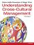 Understanding Cross-Cultural Management 3rd edn (2015)