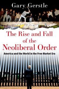 The Rise and Fall of the Neoliberal Order | 0:e upplagan