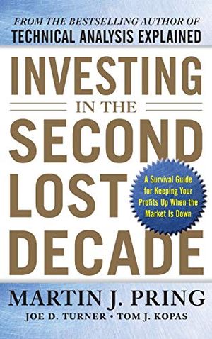 Investing in the Second Lost Decade: A Survival Guide for Keeping Your Profits Up When the Market Is Down