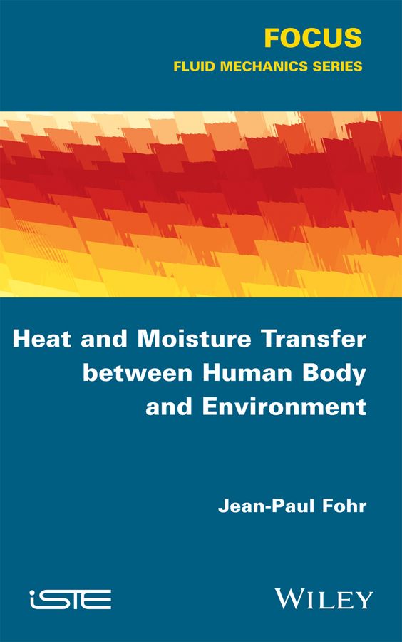 Heat and Moisture Transfer between Human Body and Environment | 1:a upplagan