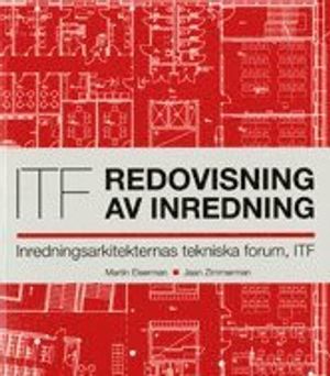 Redovisning av inredning : inredningsarkitekternas tekniska forum