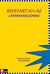 Rivstart A1+A2 Lärarhandledning : svenska som främmande språk, lärarhandledning | 1:a upplagan