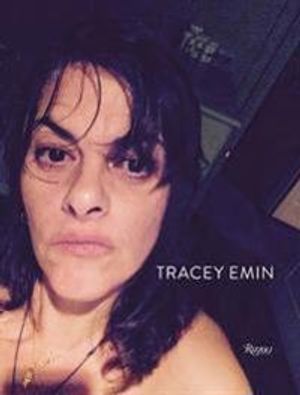 Tracey emin - works 2007 - 2017