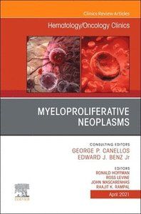 Myeloproliferative Neoplasms, an Issue of Hematology/Oncology Clinics of North America, Volume 35-2