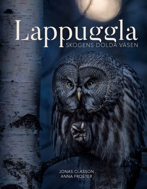 Lappuggla – Skogens dolda väsen | 1:a upplagan