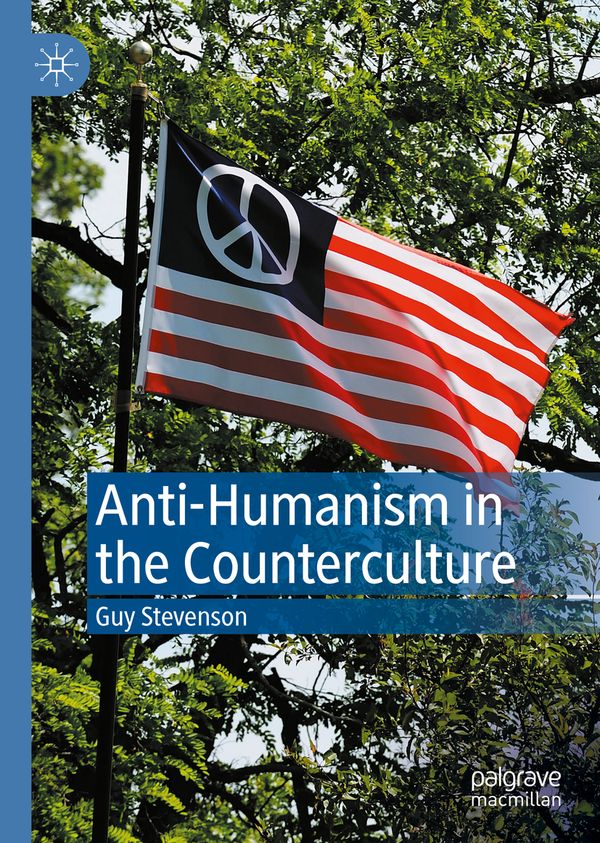 Anti-Humanism in the Counterculture | 1:a upplagan