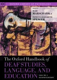 The Oxford Handbook of Deaf Studies, Language, and Education, Volume 1 | 2:a upplagan