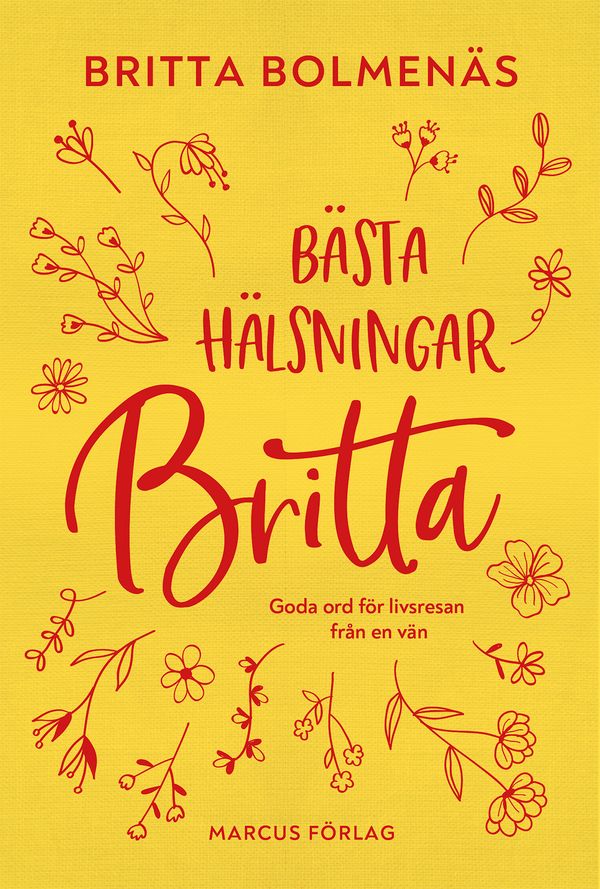 Bästa hälsningar Britta – goda ord för livsresan från en vän | 0:e upplagan