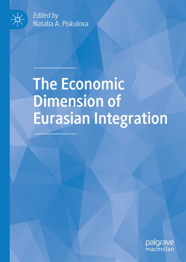The Economic Dimension of Eurasian Integration | 1:a upplagan