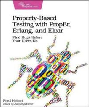 Property-Based Testing with Proper, Erlang, and Elixir