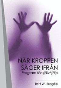 När kroppen säger ifrån : program för självhjälp | 0:e upplagan
