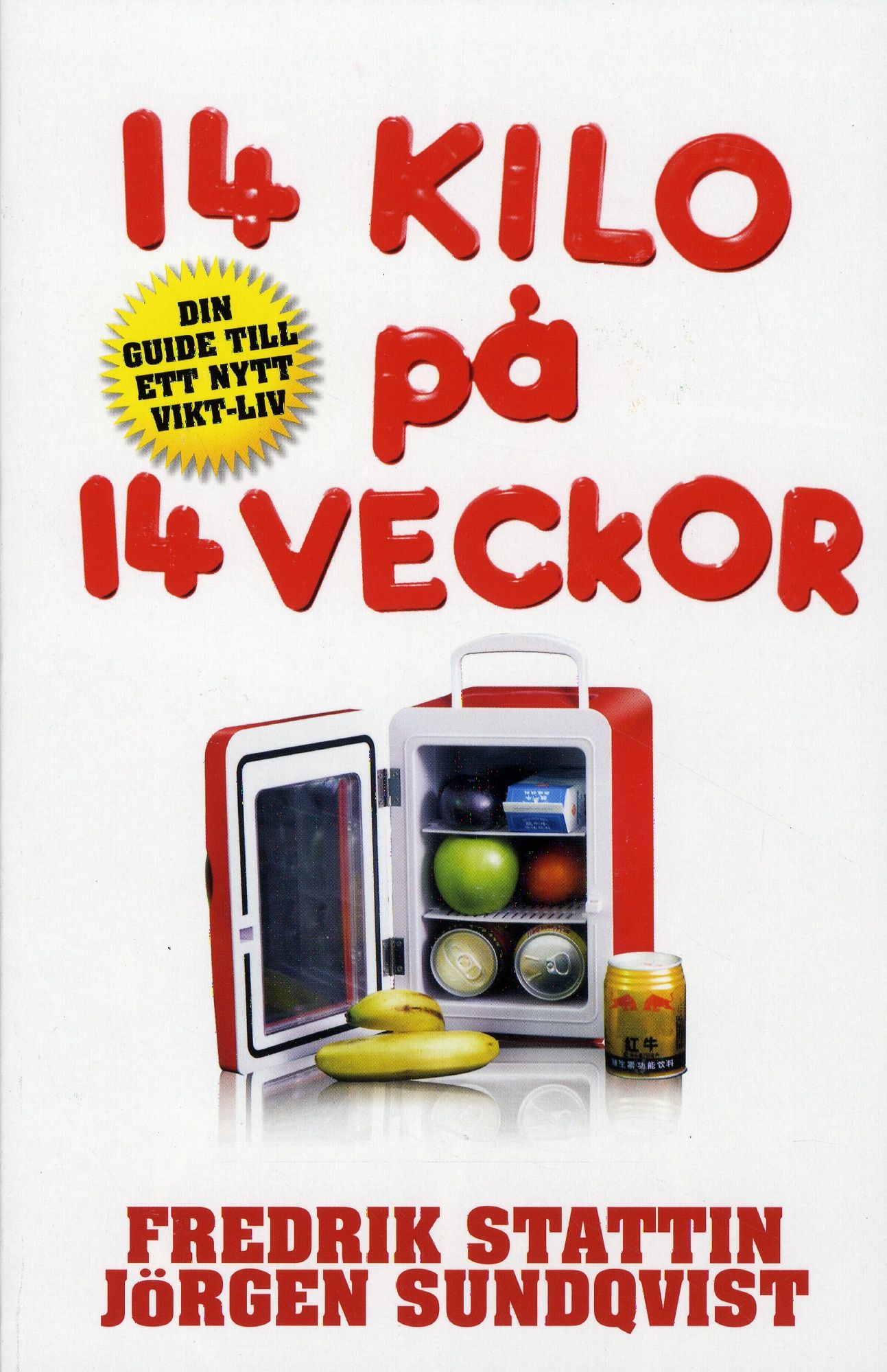 14 kilo på 14 veckor : din guide till ett nytt vikt-liv - Fredrik Stattin - Jörgen Sundqvist
