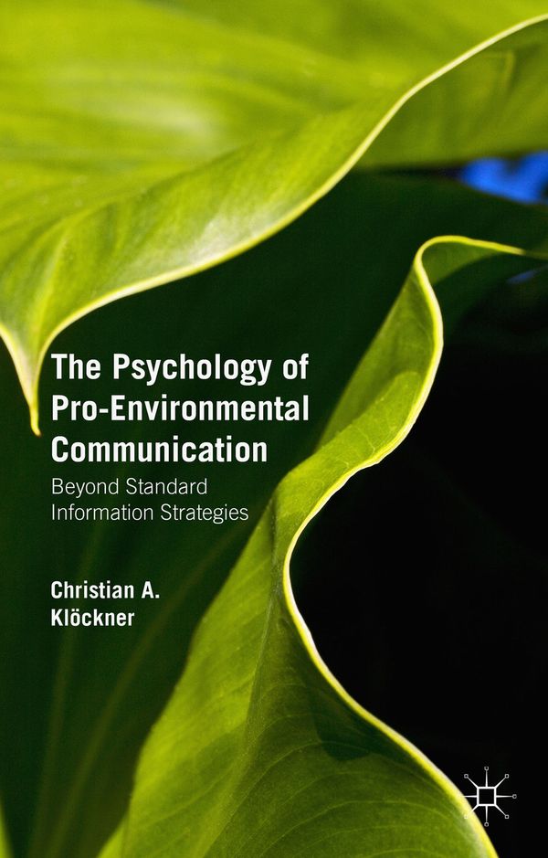 The Psychology of Pro-Environmental Communication | 1:a upplagan