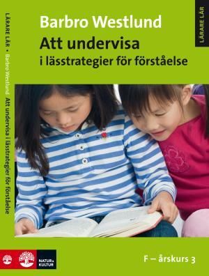 Aktiv läskraft - Att undervisa i lässtrategier för förståelse : FK - årskurs 3 | 1:a upplagan