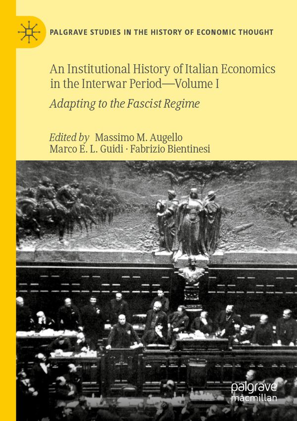 An Institutional History of Italian Economics in the Interwar Period — Volume I | 1:a upplagan