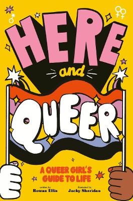 Here And Queer : A Queer Girl's Guide to Life | 0:e upplagan