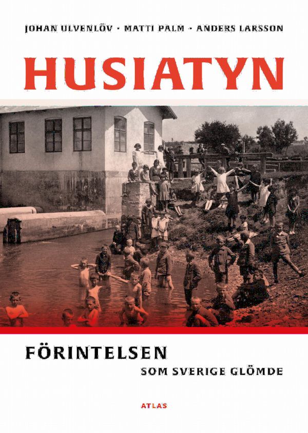 Husyatin - förintelsen som Sverige glömde | 1:a upplagan