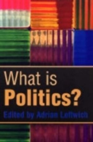 What is Politics?: The Activity and its Study | 1:a upplagan