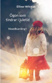 Ögon som tindrar i juletid : Novellsamling