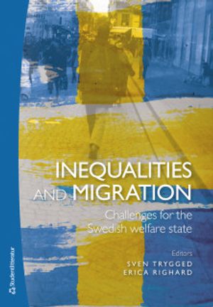 Inequalities and migration - Challenges for the Swedish welfare state | 1:a upplagan