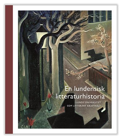 En lundensisk litteraturhistoria. Universitetet som litterär miljö ... | 0:e upplagan