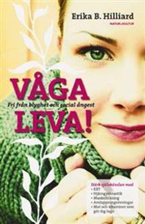 Våga leva : fri från blyghet och social ångest | 1:a upplagan