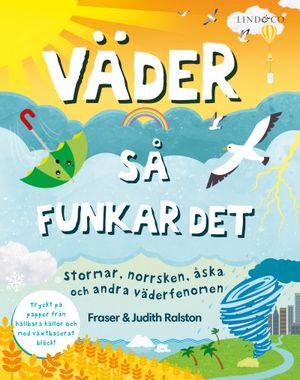 Väder - Så funkar det. Stormar, norrsken, åska och andra väderfenomen